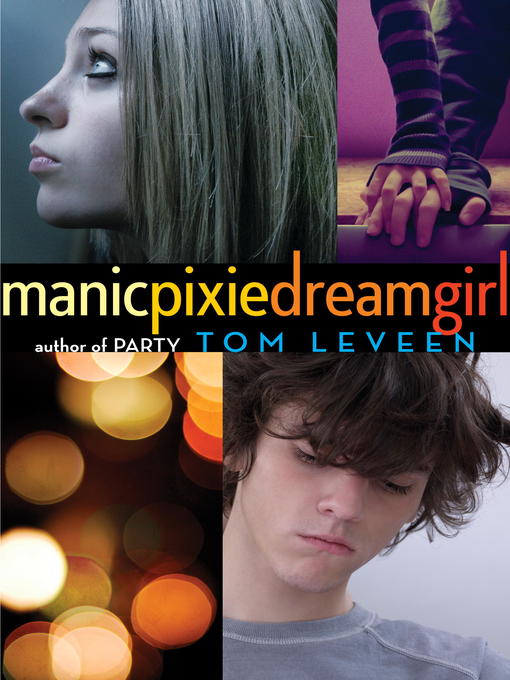 Title details for manicpixiedreamgirl by Tom Leveen - Available